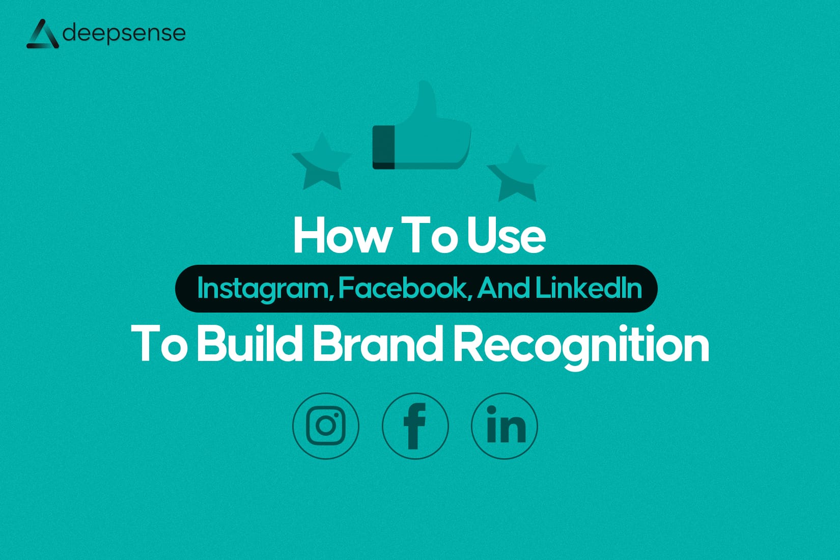 Build Brand Recognition with Instagram, Facebook & LinkedIn