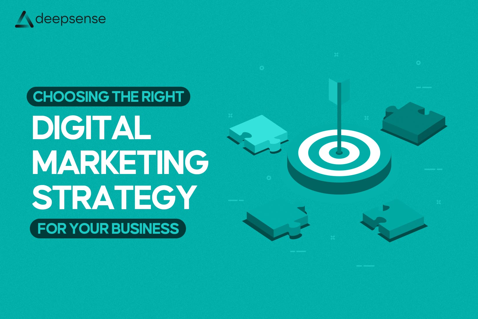 Choosing the Right Digital Marketing Strategy for Your Business