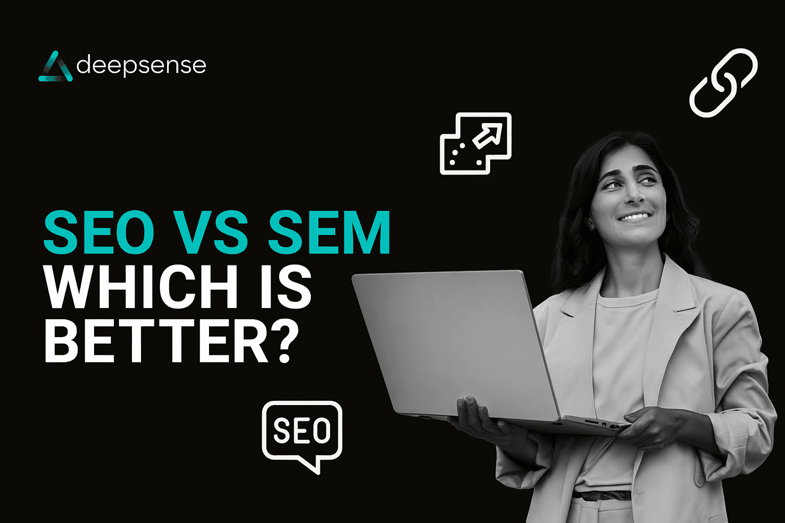 SEO vs SEM Which is better?