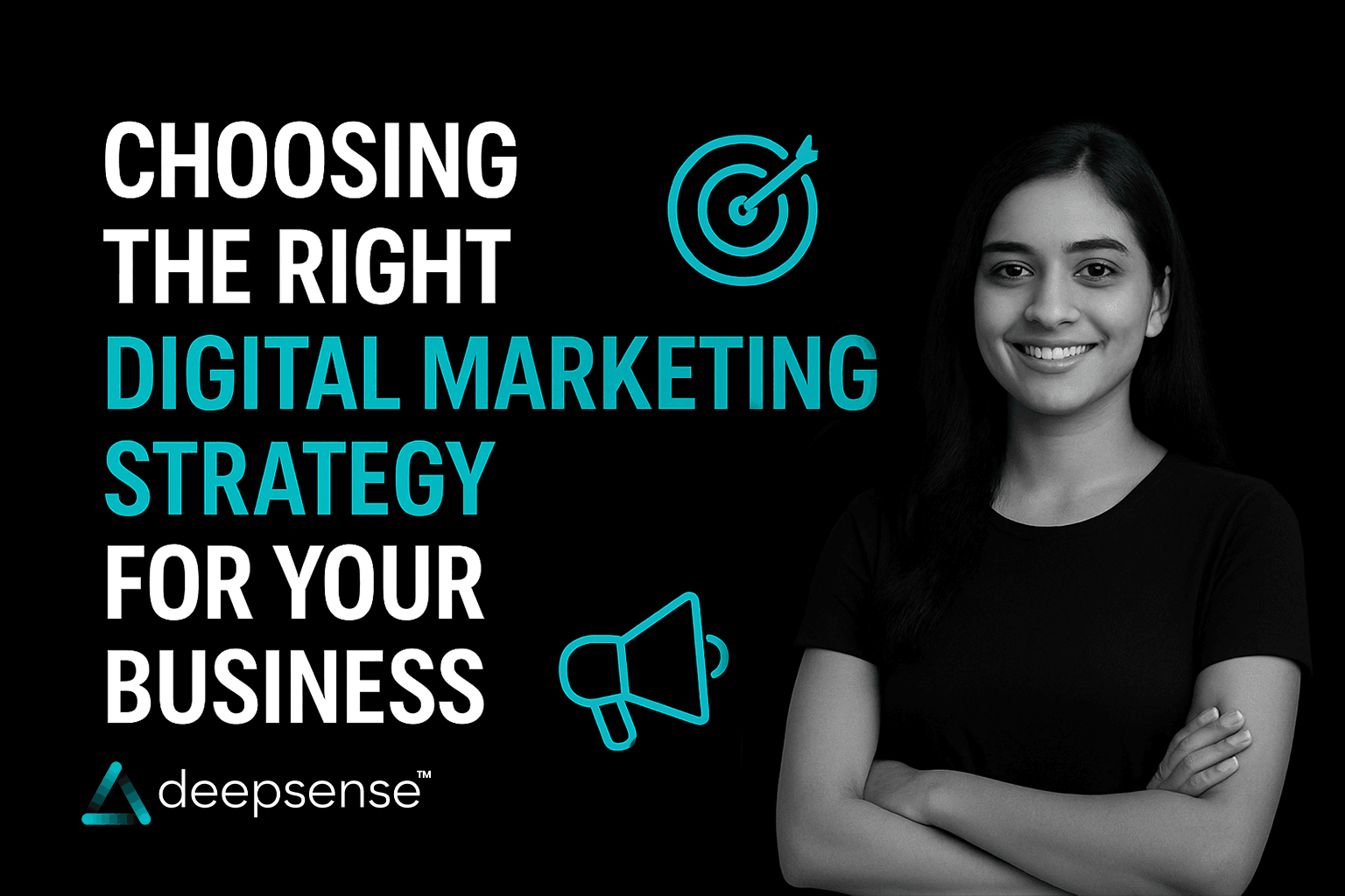 Choosing the Right Digital Marketing Strategy for Your Business 