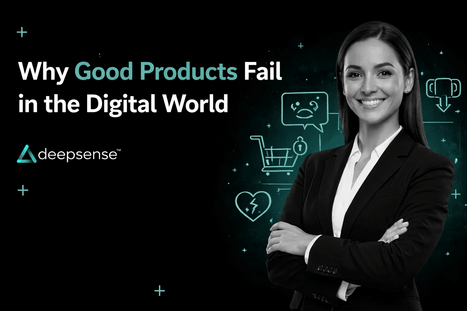 Why Good Products Fail in the Digital World