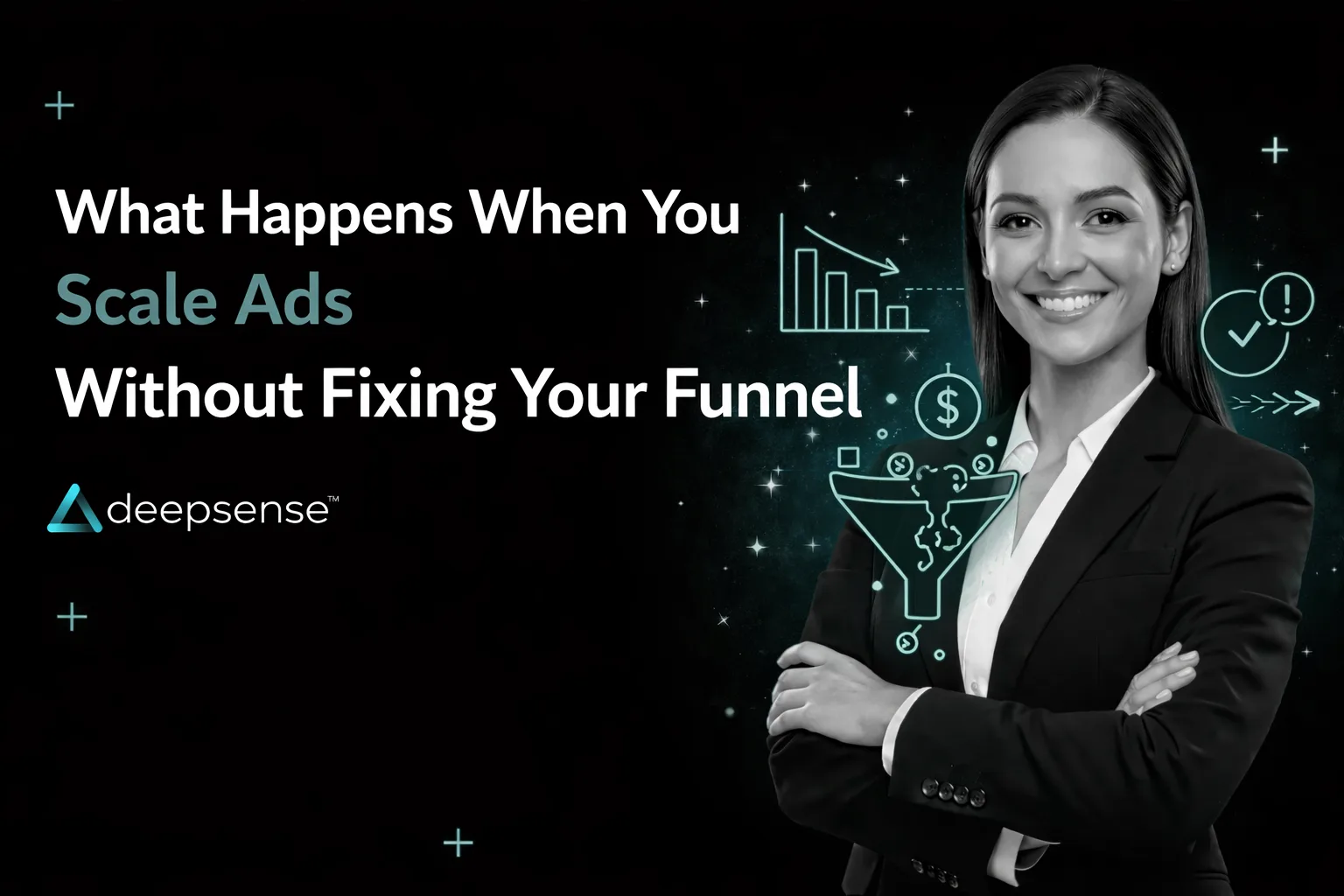 Scaling ads without a proper marketing funnel leads to poor conversions and wasted budget