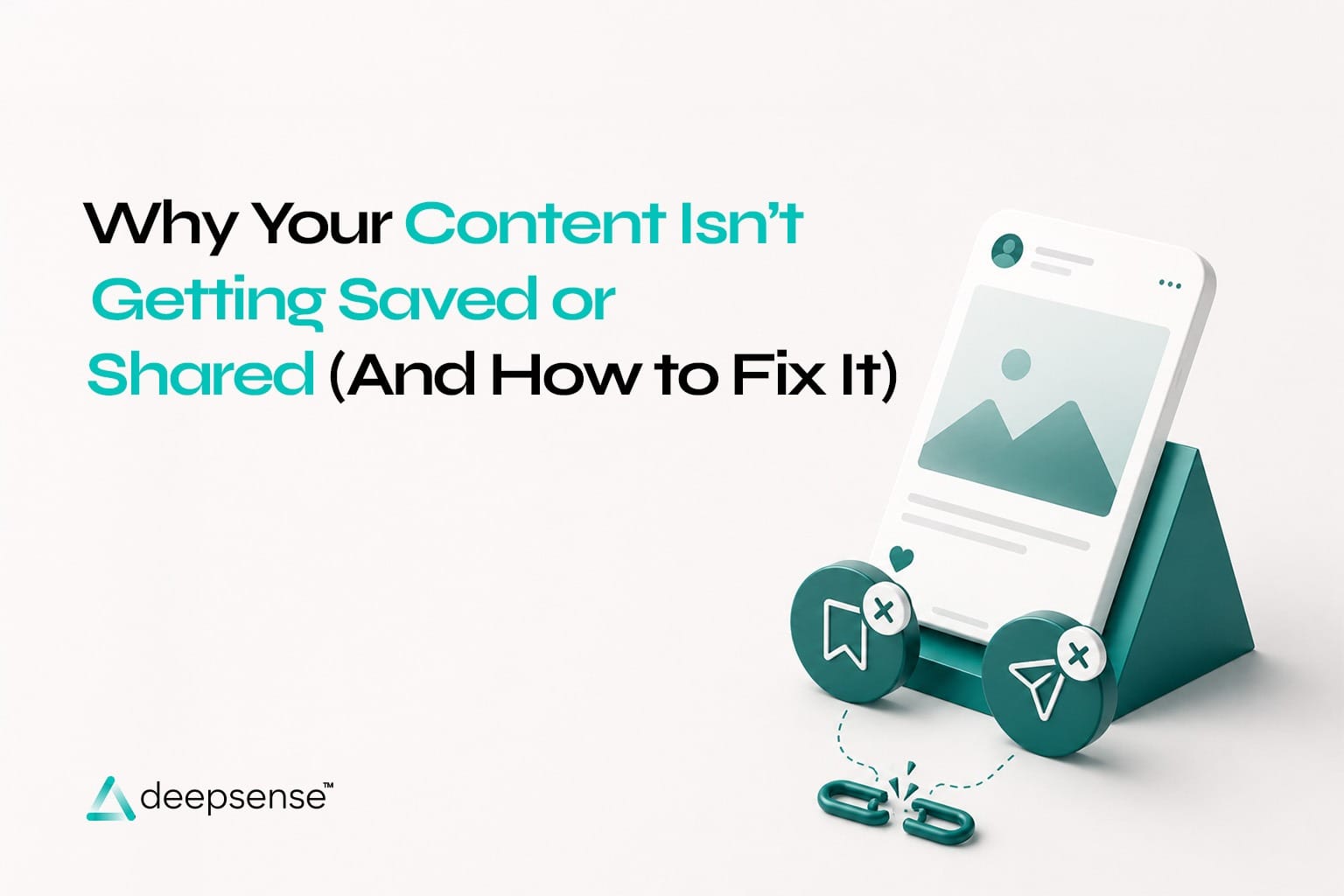 Why Your Content Isn’t Getting Saved or Shared (And How to Fix It)